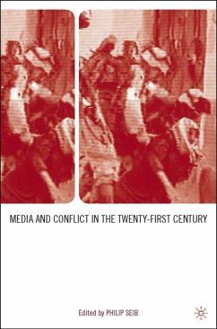 Media and Conflict in the Twenty-First Century - Seib, Philip