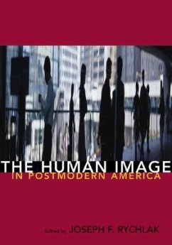 The Human Image and Postmodern America - Rychlak, Joseph F.