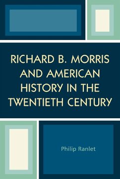 Richard B. Morris and American History in the Twentieth Century - Ranlet, Philip