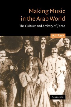 Making Music in the Arab World - Racy, A. J. (University of California, Los Angeles)