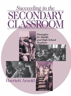 Succeeding in the Secondary Classroom: Strategies for Middle and High School Teachers - Arnold, Harriett A.