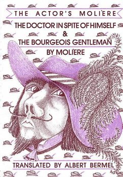 The Doctor in Spite of Himself & the Bourgeois Gentleman - Moliere