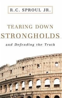 Tearing Down Strongholds - Sproul, Robert Craig