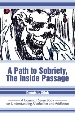 A Path to Sobriety, the Inside Passage - Siluk, Dennis L.