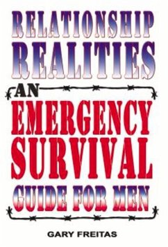 Relationship Realities: An Emergency Survival Guide for Men - Freitas, Gary