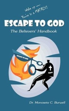 Escape to God: The Believers' Handbook - Burwell, Monoseta C.