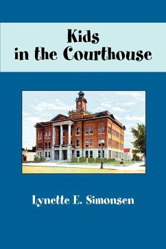Kids in the Courthouse - Simonsen, Lynette E.
