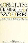 Constitutive Criminology at Work: Applications to Crime and Justice