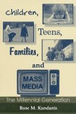 Children, Teens, Families, and Mass Media