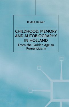 Childhood, Memory and Autobiography in Holland - Dekker, R.