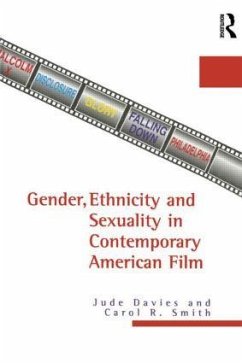 Gender, Ethnicity, and Sexuality in Contemporary American Film - Davies, Jude; Smith, Carol R