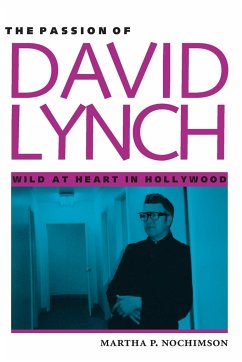 The Passion of David Lynch - Nochimson, Martha P.