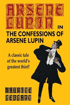 The Confessions of Arsene Lupin - Leblanc, Maurice