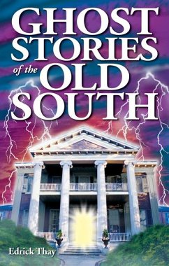 Ghost Stories of the Old South - Thay, Edrick
