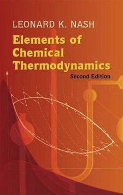 Elements of Chemical Thermodynamics - Nash, Leonard Kollender