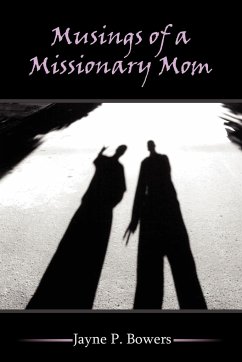 Musings of a Missionary Mom - Bowers, Jayne P.