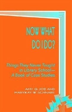 Now What Do I Do?: Things They Never Taught in Library School - Job, Amy G.; Schnare, Mary Kay