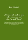 Wir sind alle anders, aber jeder ist normal auf seine Art und Weise!