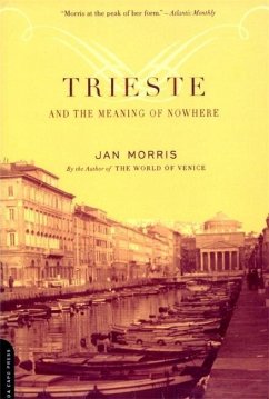 Trieste and the Meaning of Nowhere - Morris, Jan