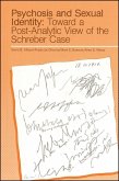 Psychosis and Sexual Identity: Toward a Post-Analytic View of the Schreber Case