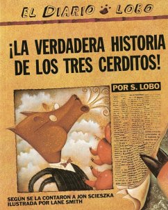 La Verdadera Historia de Los Tres Cerditos - Scieszka, Jon