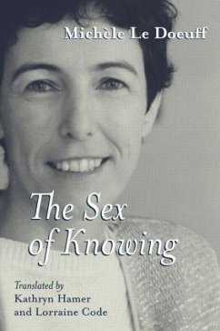 The Sex of Knowing - Le Doeuff, Michèle