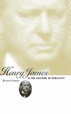 Henry James and the Culture of Publicity - Salmon, Richard