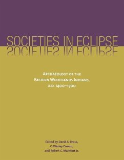 Societies in Eclipse: Archaeology of the Eastern Woodlands Indians, A.D. 1400-1700