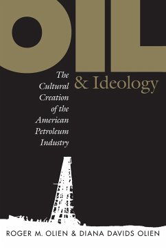 Oil and Ideology - Hinton, Diana Davids; Olien, Roger M.