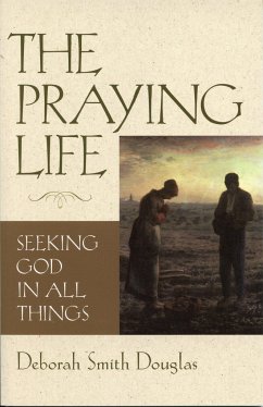 The Praying Life - Douglas, Deborah Smith