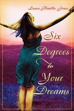 Six Degrees to Your Dreams - Handke Jones, Laura