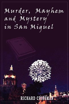 Murder, Mayhem & Mystery in San Miguel