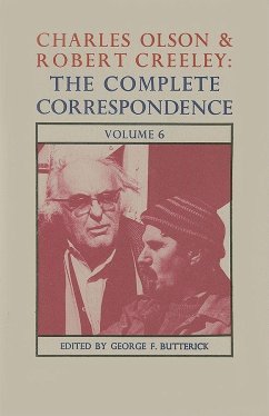 Charles Olson & Robert Creeley: The Complete Correspondence: Volume 6 - Olson, Charles; Creeley, Robert