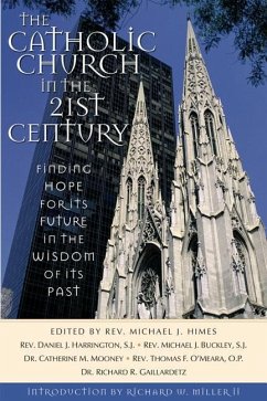 The Catholic Church in the Twenty-First Century: Finding Hope for Its Future in the Wisdom of Its Past - Harrington, Daniel J.; Mooney, Catherine M.; O'Meara, Thomas