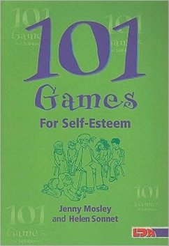 101 Games for Self-Esteem - Mosley, Jenny; Sonnet, Helen