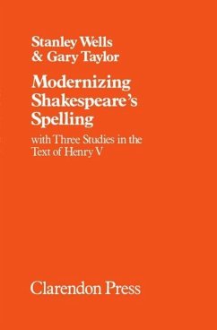 Modernizing Shakespeare's Spelling - Wells, Stanley