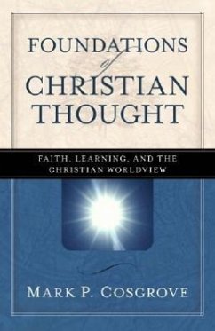 Foundations of Christian Thought - Cosgrove, Mark P