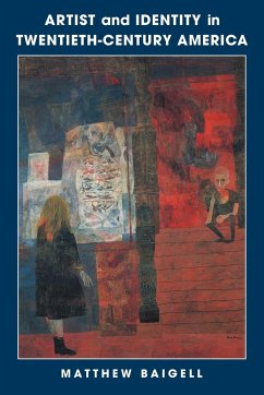 Artist and Identity in Twentieth-Century America - Baigell, Matthew