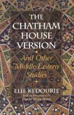 The Chatham House Version: And Other Middle Eastern Studies