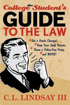 The College Student's Guide to the Law - Lindsay, C. L. Iii