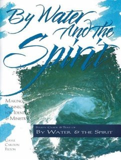 By Water and the Spirit - Felton, Gayle Carlton