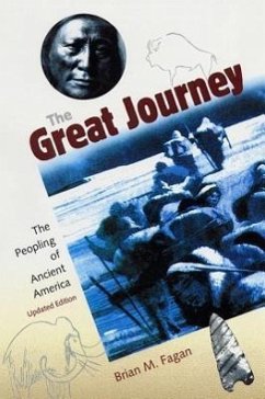 The Great Journey: The Peopling of Ancient America - Fagan, Brian M.