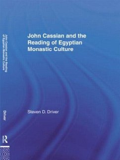 John Cassian and the Reading of Egyptian Monastic Culture - Driver, Steven D