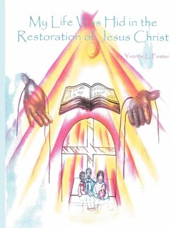 My Life was hid in the Restoration of Jesus Christ