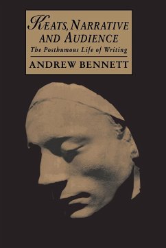 Keats, Narrative and Audience - Bennett, Andrew