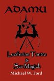 Adamu - Luciferian Tantra and Sex Magick