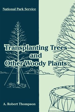 Transplanting Trees and Other Woody Plants - National Park Service; Thompson, A. Robert