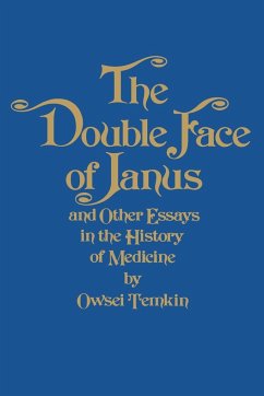 The Double Face of Janus and Other Essays in the History of Medicine - Temkin, Owsei