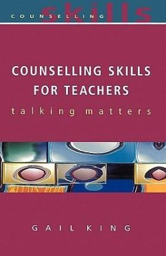 Counselling Skills for Teachers - King, Gail; King