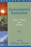 Environmental Restoration: Ethics, Theory, and Practice